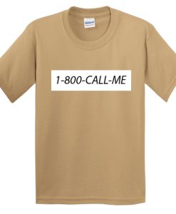 1800 call me t-shirt