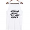 last name hungry first name always tanktop