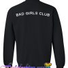 Bad Girl Club Sweatshirt