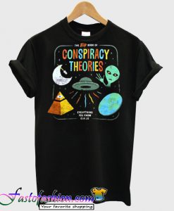 Conspiracy Theories Alien T Shirt
