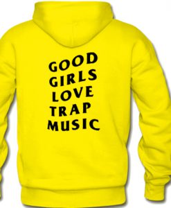 Good Girls Love Trap Music Hoodie