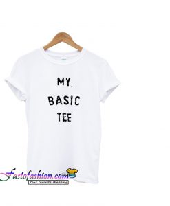 My Basic Tee T-Shirt