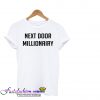 Next Door Millionairy T Shirt