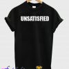 Unsatisfied T-Shirt