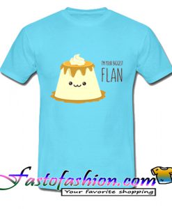 Biggest Flan T Shirt