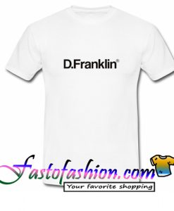 D'Franklin T Shirt