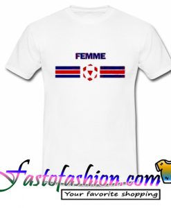 Femme T Shirt