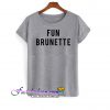 Fun Brunette T-Shirt