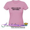 Girls can do anything T Shirt