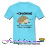 Hedgehog Pun T Shirt