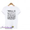 I Want To Travel T Shirt
