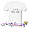 I'm Not A Morning Person T Shirt