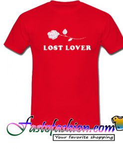 Lost lover T Shirt