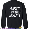 Music Is The Answer Sweatshirt