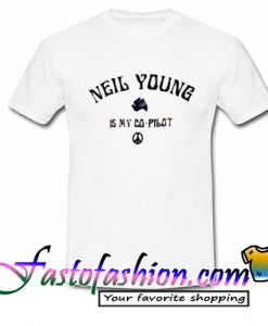 Neil Young Is My Co Pilot T Shirt