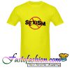 No Sexism T Shirt