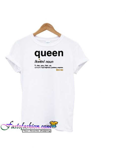 Queen Definition T shirt