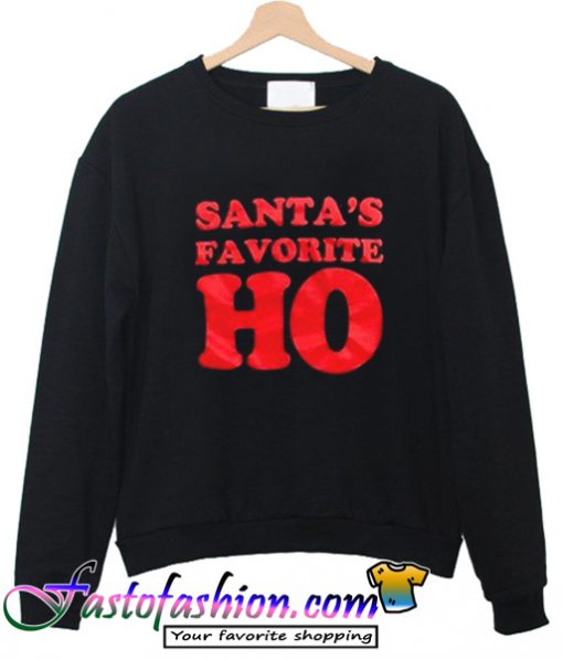 Santa's Favorite HO Sweatshirt