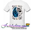 Some Get Stoned Some Get Strange T Shirt