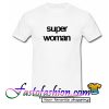 Super Woman T Shirt