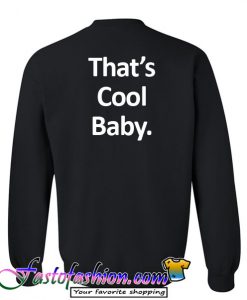 That's Cool Baby Sweatshirt