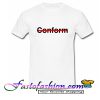 conform T Shirt