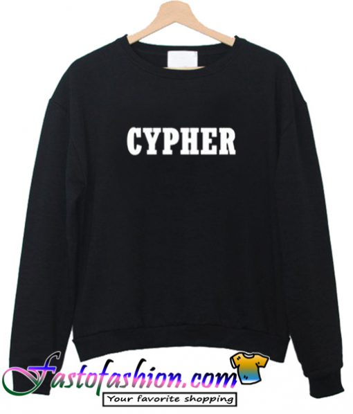 cypher sweatshirt