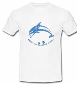 keep our beaches clean T Shirt