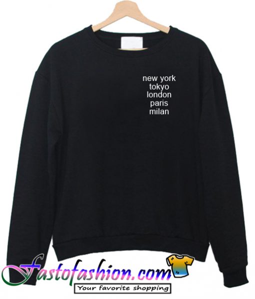 new york tokyo london paris milan sweatshirt