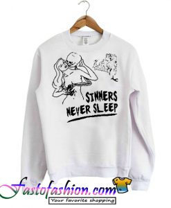 sinners never sleep sweatshirt