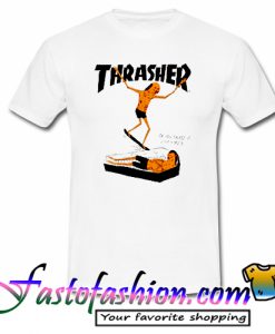 thrasher on you surf t shirt