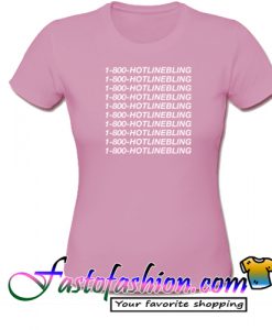 1 800 hotline bling T Shirt