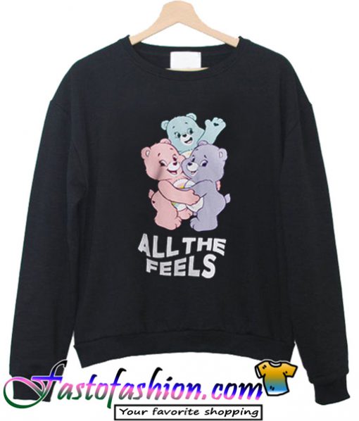 All The Feels Care Bears Sweatshirt
