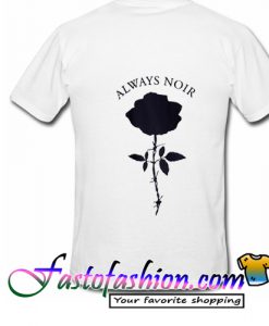 Always Noir Black Rose T Shirt