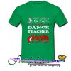 Be nice to the dance T Shirt