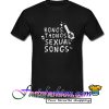 Bongs thongs sexual songs T Shirt