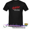 Dare to resist drugs and violence T Shirt