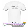 From art School T Shirt