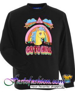 Go to Hell Funny Unicorn Sweatshirt
