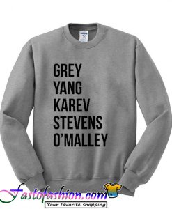 Grey yang karev stevens o'malley Sweatshrit