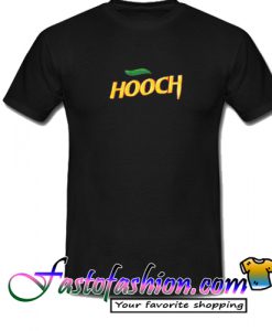 Hooch T Shirt