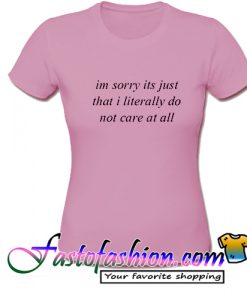 I'm dont care T Shirt