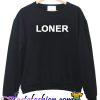 Loner Sweatshirt