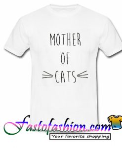 Mother Of Cats T Shirt