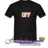 OFF T Shirt