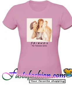 RACHEL,PHOBE,MONICA friends tv series T Shirt