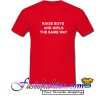 Raise boys and girls the same way T Shirt