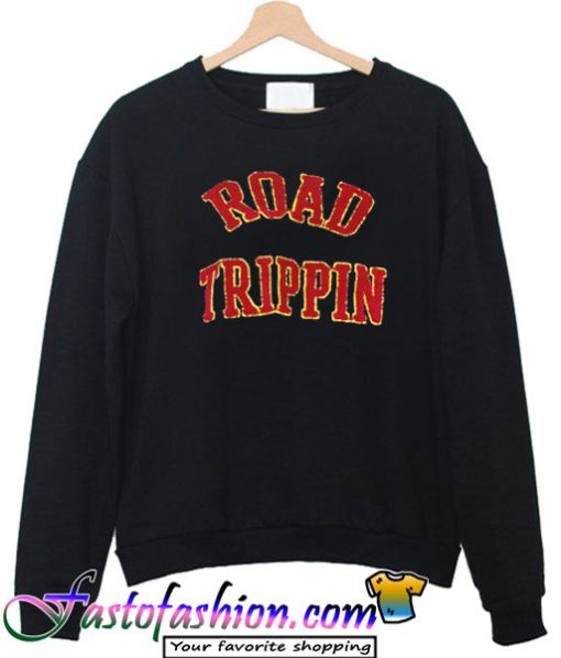 Road trippin Sweatshirt