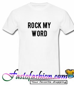 Rock My World T Shirt