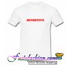 Sensitive T Shirt